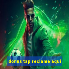 donus tap reclame aqui